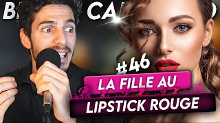 BCL #46 - Mon échec cuisant avec la fille au lipstick rouge (Storytelling)