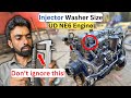 Injector washer size must be checked otherwise smoke vibration missing UD engine NE6