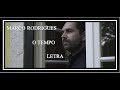 (Letra) - O Tempo - Marco Rodrigues