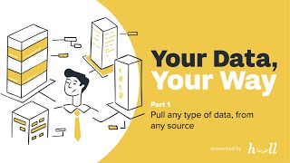 Your Data, Your Way: Part 1 Data Integration & Ingestion (Full Webinar)