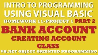 Visual Basic Programming Challenge 11-1 Part 2: Bank Account (VB.net Object Oriented Programming)
