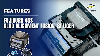 Clad Alignment Fusion Splicer 45S