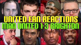 UNITED FANS REACTION TO MAN UNITED 1-3 BRIGHTON | FANS CHANNEL