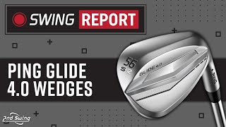 PING Glide 4.0 Wedges | The Swing Report