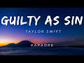 Taylor Swift - Guilty as Sin | KARAOKE LYRICS