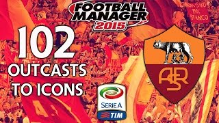 Outcasts To Icons - Ep.102 We Bought A Defence! (Sampdoria) | Football Manager 2015