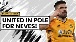 United Favourites To Sign Ruben Neves! | Man United Transfer News