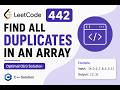 LeetCode 442 | Find All Duplicates in an Array | Optimal O(n) Solution | C++ Explained