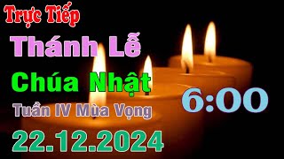 Thánh lễ trực tuyến Hôm nay | Chúa Nhật Tuần IV Mùa Vọng | 22 /12 / 2024 Trực Tiếp Thánh Lễ