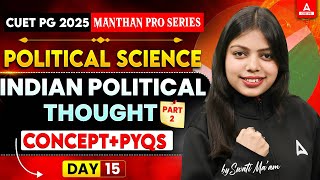 Indian Political Thought All Concepts and PYQ's for CUET PG Political Science 2025 | Part 2