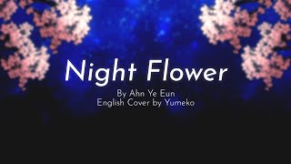 Night Flower (Ahn Ye Eun) English Cover