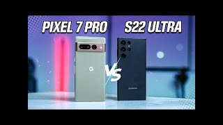 03 Pixel 7 Pro vs Galaxy S22 Ultra  Which is the Best Android Phone