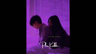 phir kabhi slowed reverb lofi ❤️ Aesthetic Status 💫 Arijit Singh 💕 A J All Status