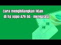 Cara menghilangkan iklan di hp oppo A79 5G - mengatasi