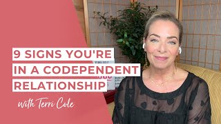 9 Signs You're In a Codependent Relationship - Terri Cole