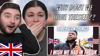 British Couple Reacts to SIX AMERICAN 🇺🇸 THINGS I WISH WE HAD IN THE UK 🇬🇧