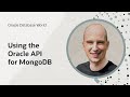 Store and analyze JSON data using the Oracle API for MongoDB and SQL/JSON I Oracle Database World
