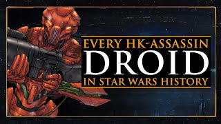 Every HK Assassin Droid in STAR WARS History