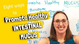 8 Ways to Promote Healthy Intestinal Mucus and Heal Leaky Gut Syndrome