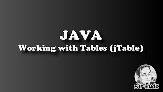 JAVA : Intoduction to jTable - by Sir Eudz