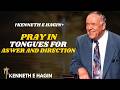 How to Pray in Tongues for Answers and Direction | Kenneth E. Hagin 2026
