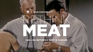 ReThink Meat: The Link Between Meat \u0026 Disease | episode two