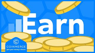 Coinmerce Earn now live! Generate a passive income with crypto