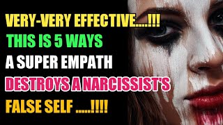 5 Ways a Super Empath Destroys A Narcissist's False Self |Narcissism |NPD |Narc Survivor