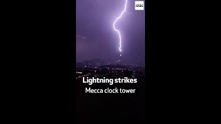 Lightning strikes Mecca clock tower