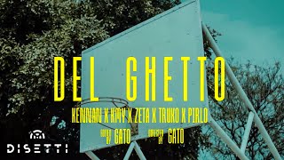 Kennan Ft. Kmy, Zeta, Truko, Pirlo - Del Ghetto ( Oficial)  By Gato
