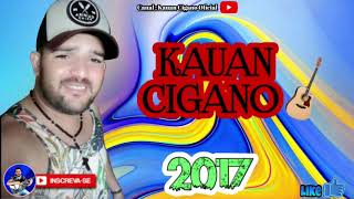 Kauan Cigano 2017 - Já é altas madrugadas.