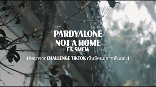 Pardyalone - not a home (feat. Smew) [Thai TikTok Lyric ]