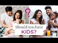 Should I Have Kids Or Not? How To Decide If You Want Kids