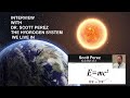 DR. SCOTT PEREZ :  HYDROGEN SYSTEM WE LIVE IN