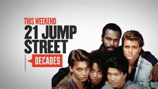 April 21 \u0026 22 - 21 Jump Street weekend binge on Decades Network