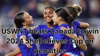 USWNT beats Canada to win 2024 SheBelieves Cup on penalties