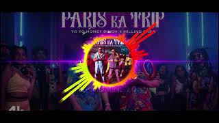 Paris Ka Trip bass boosted Millind Gaba  X  Yo Yo Honey Singh  music station 3.0