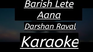 Barish Lete Aana | Darshan Raval | Karaoke | AR Music