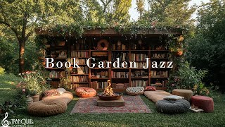 Book Garden Jazz Music | Cozy Outdoor Garden In Forest With Tranquill Jazz \u0026 Warm Fireplace To Relax