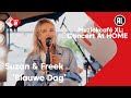 Suzan & Freek live met 'Blauwe Dag' | Concert at HOME | NPO Radio 2