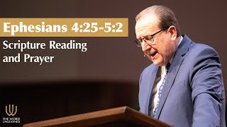 Pastor Tom Pennington | Ephesians 4:25–5:2 | Scripture Reading and Prayer