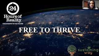 "Free to Thrive" 24 Hours of Climate Reality
