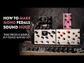 The Stereo Hack - Make Your Mono Pedals Sound Huge!