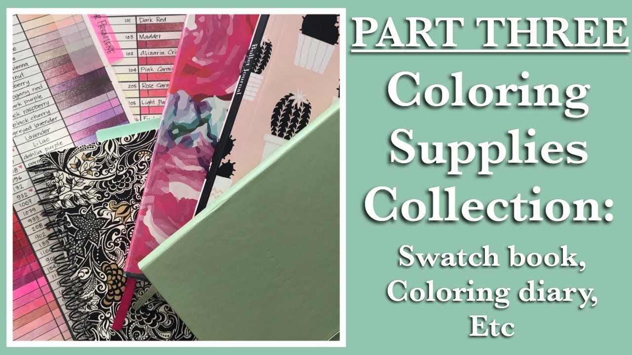 Part 3 Coloring Supplies Collection Swatch Book Coloring Diary Etc