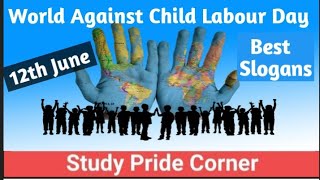 World Against Child Labour Day Slogans | Slogans on World Against Child Labour Day| StudyPrideCorner
