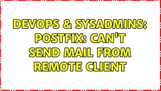DevOps & SysAdmins: Postfix: can't send mail from remote client