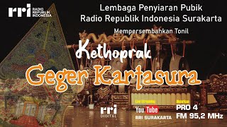 RADIO TONIL KETHOPRAK RRI SURAKARTA ( GEGER KARTASURA )