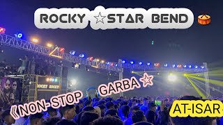 ROCKY⭐️STAR 🥁NON -STOP GARBA SONG 🎧👌🏻||_AT-ઇસર 📍#timlikingashu