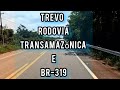 ep_13 iniciando a br 319. labrea a realidade. 1º dia.