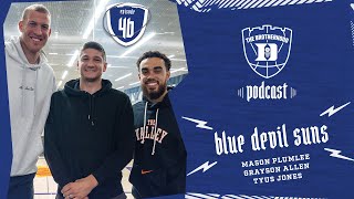 The Brotherhood Podcast | Episode 46: Blue Devil Suns (Mason Plumlee, Grayson Allen, Tyus Jones)